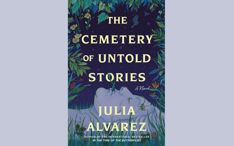 Book review: The Cemetery of Untold Stories by Julia Alvarez